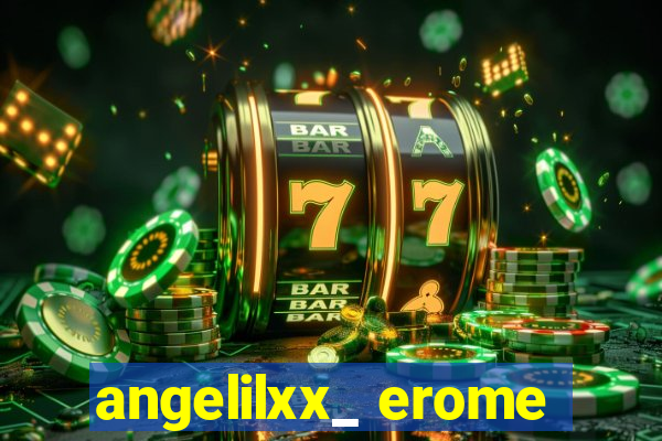 angelilxx_ erome